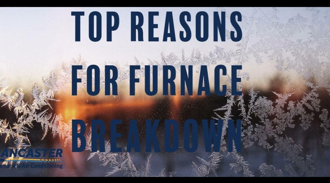 Top Reasons for Furnace Breakdown